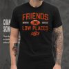 Friends In Low Places Shirt