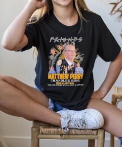 Friends Matthew Perry chandler bing 1969 2023 the one where we all lost a friend signature shirt 2 Friends Matthew Perry chandler bing 1969 2023 the one where we all lost a friend signature shirt