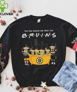 Friends The One Where We Root For Boston Bruins Signature Shirt