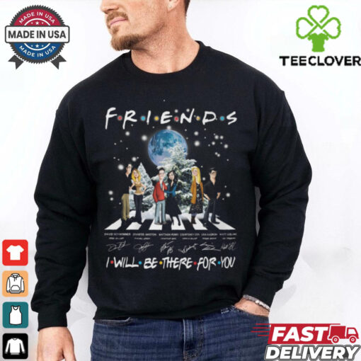 Friends i will be there for tou christmas shirt