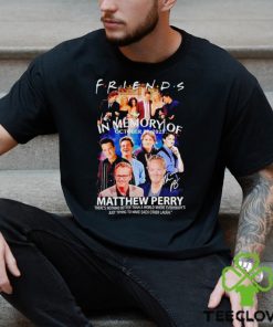 Friends in memory of october 28 2023 Matthew Perry shirt