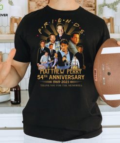 Friends matthew perry 54th anniversary 1969 2023 thank you for the memories signature friends matthew perry shirt