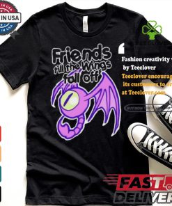 Friends till the wings fall off shirt