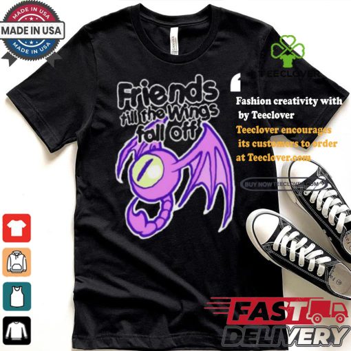 Friends till the wings fall off shirt