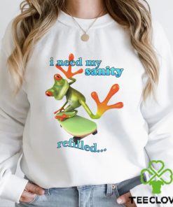 Frog I need my sanity refilled shirt 2 Frog I need my sanity refilled shirt