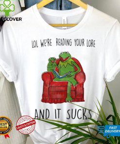 Frog Kermit lol we’re reading your lore and it sucks shirt