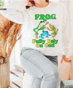 Frog fully rely on god shirt