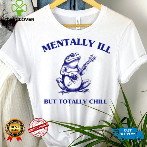 Frog with guitar Mentally ill but totally chill hoodie, sweater, longsleeve, shirt v-neck, t-shirt