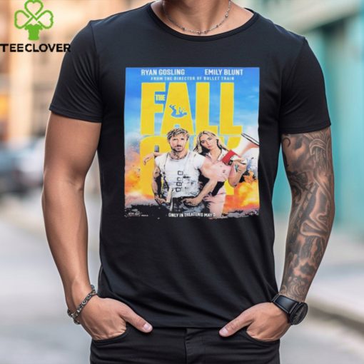 From The Director Of Bullet Train The Fall Guy Official Poster With Starring Ryan Gusling And Emily Blunt Shirt