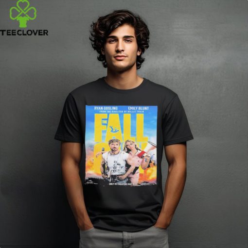 From The Director Of Bullet Train The Fall Guy Official Poster With Starring Ryan Gusling And Emily Blunt Shirt