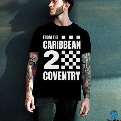 Fromthecar2cov From The Caribbean 2 Coventry Shirt