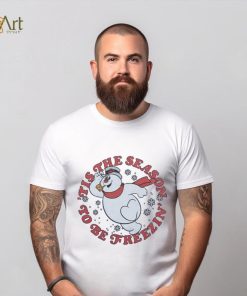 Frosty 'Tis The Season To Be Freezin' Shirt 3 Frosty 'Tis The Season To Be Freezin' Shirt