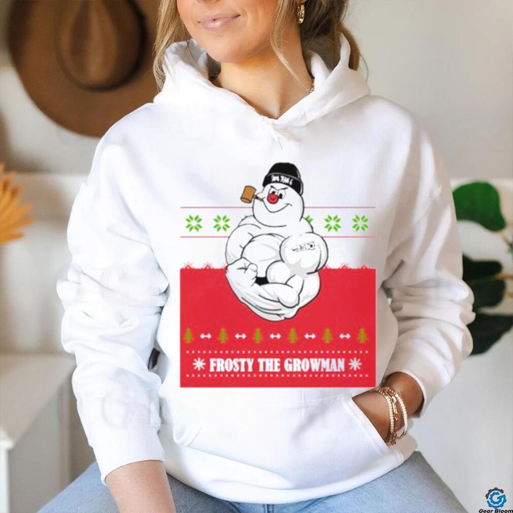 Frosty the growman shirt Frosty the growman shirt