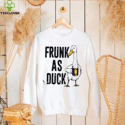 Frunk As Duck Drinking Day T Shirt