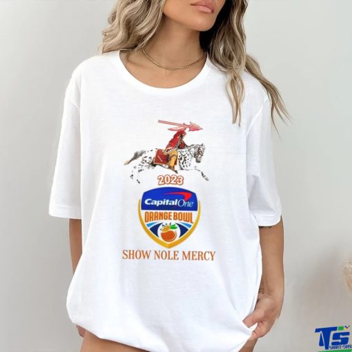 Fsu 2023 Orange Bowl Show Nole Mercy hoodie, sweater, longsleeve, shirt v-neck, t-shirt