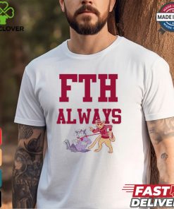 Fth Always T shirt