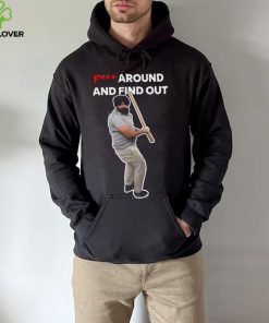 Fuck Around And Find Out Long Sleeve Tee shirt 1 Fuck Around And Find Out Long Sleeve Tee shirt