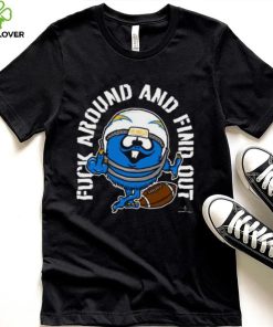Fuck Around And Find Out Los Angeles Chargers T shirt