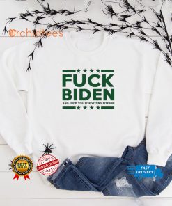 Fuck Biden and fuck you for voting for him hoodie, sweater, longsleeve, shirt v-neck, t-shirt