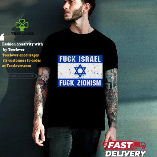 Fuck Israel Fuck Zionism T Shirt