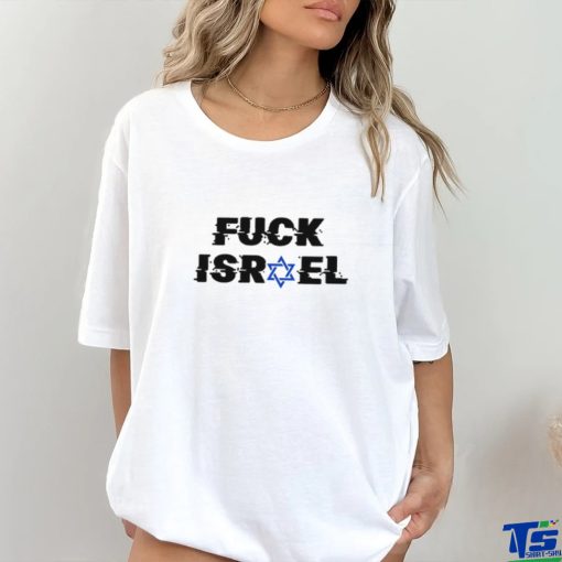 Fuck Israel T Shirt