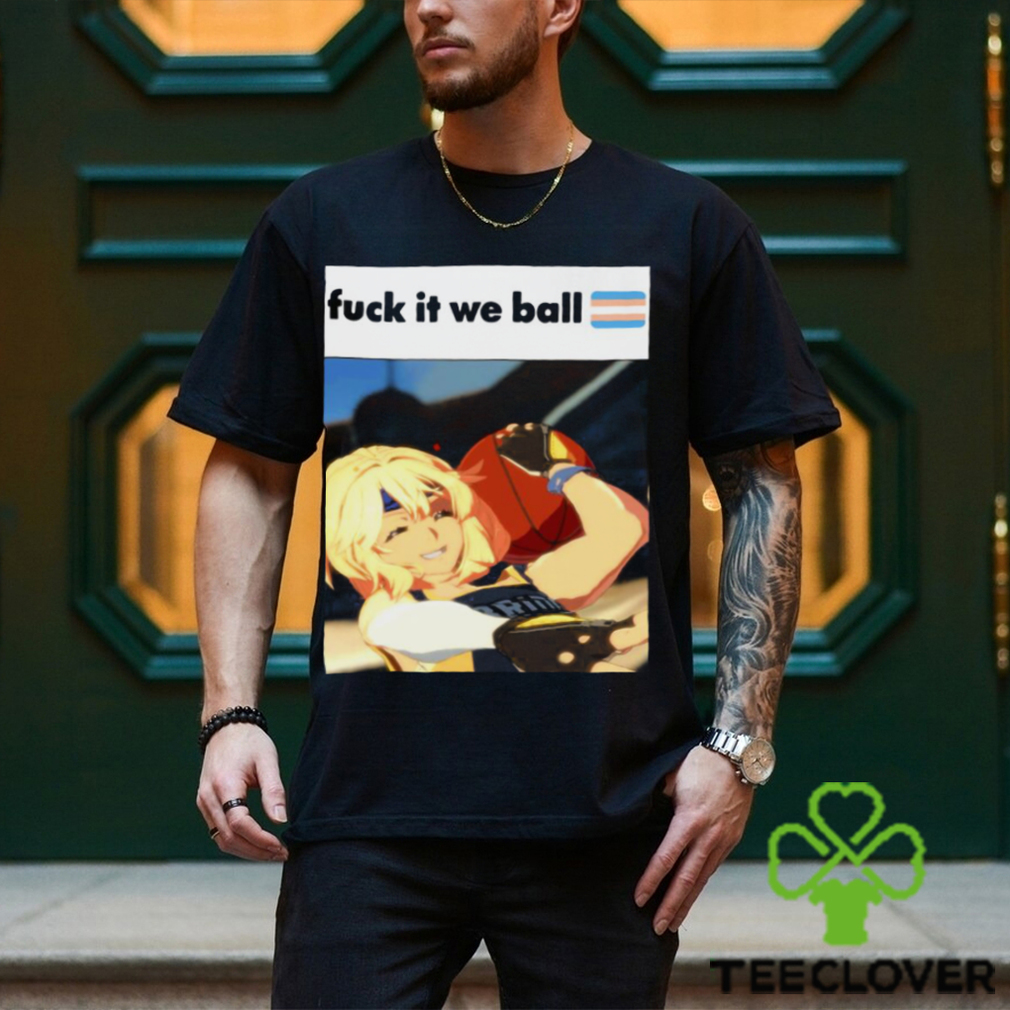 Fuck It We Ball Basketball Bridget Shirt Fuck It We Ball Basketball Bridget Shirt