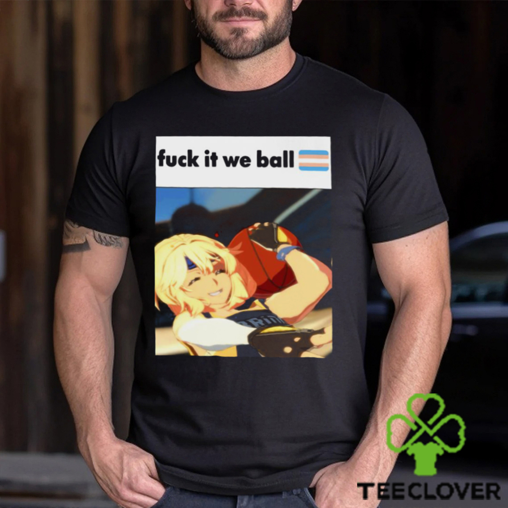 Fuck It We Ball Basketball Bridget Shirt Fuck It We Ball Basketball Bridget Shirt