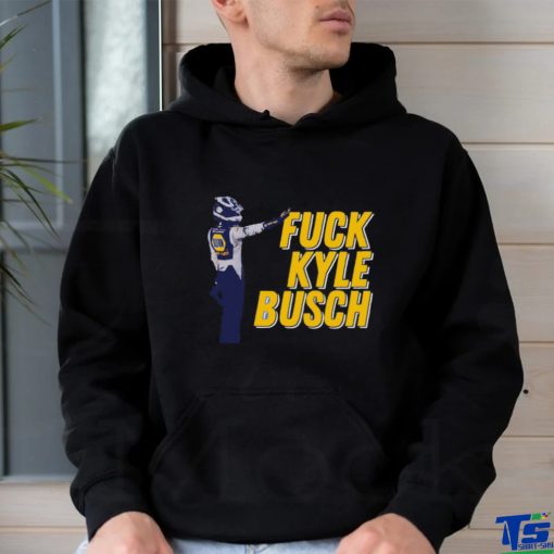 Fuck Kyle Busch T Shirt
