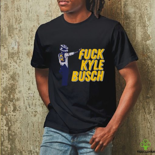 Fuck Kyle Busch T Shirt