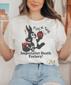 Fuck The Imperialist Death Factory T shirt