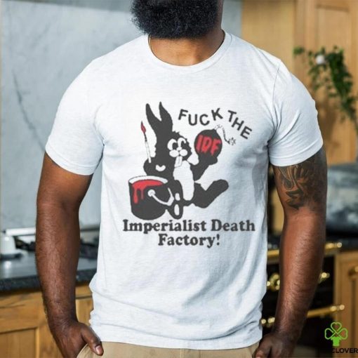 Fuck The Imperialist Death Factory T shirt