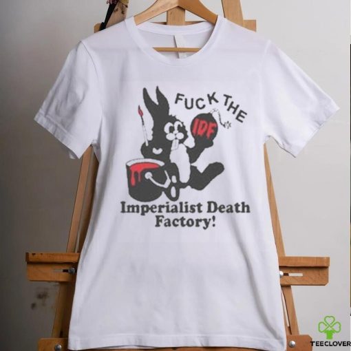 Fuck The Imperialist Death Factory T shirt