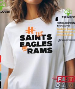 Fuck The Saints Eagles And Rams Shirt