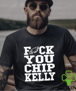 Fuck You Chip Kelly T Shirt 1 Fuck You Chip Kelly T Shirt