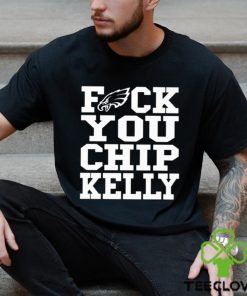 Fuck You Chip Kelly T Shirt 3 Fuck You Chip Kelly T Shirt