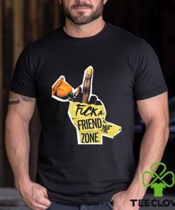Fuck a friend zone t shirt 3 Fuck a friend zone t shirt
