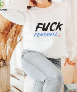 Fuck fentanyl broken heart 2023 hoodie, sweater, longsleeve, shirt v-neck, t-shirt