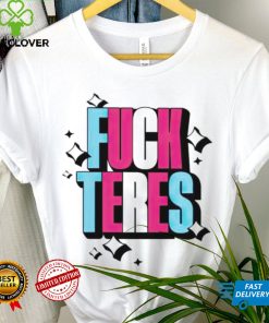 Fuck teres shirt