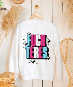 Fuck teres shirt