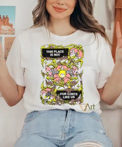 Fuckyoubaker This Place Is Not For Cunt Like Us Shirt