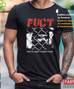 Fuct Piss On Your Fucking Rules shirt