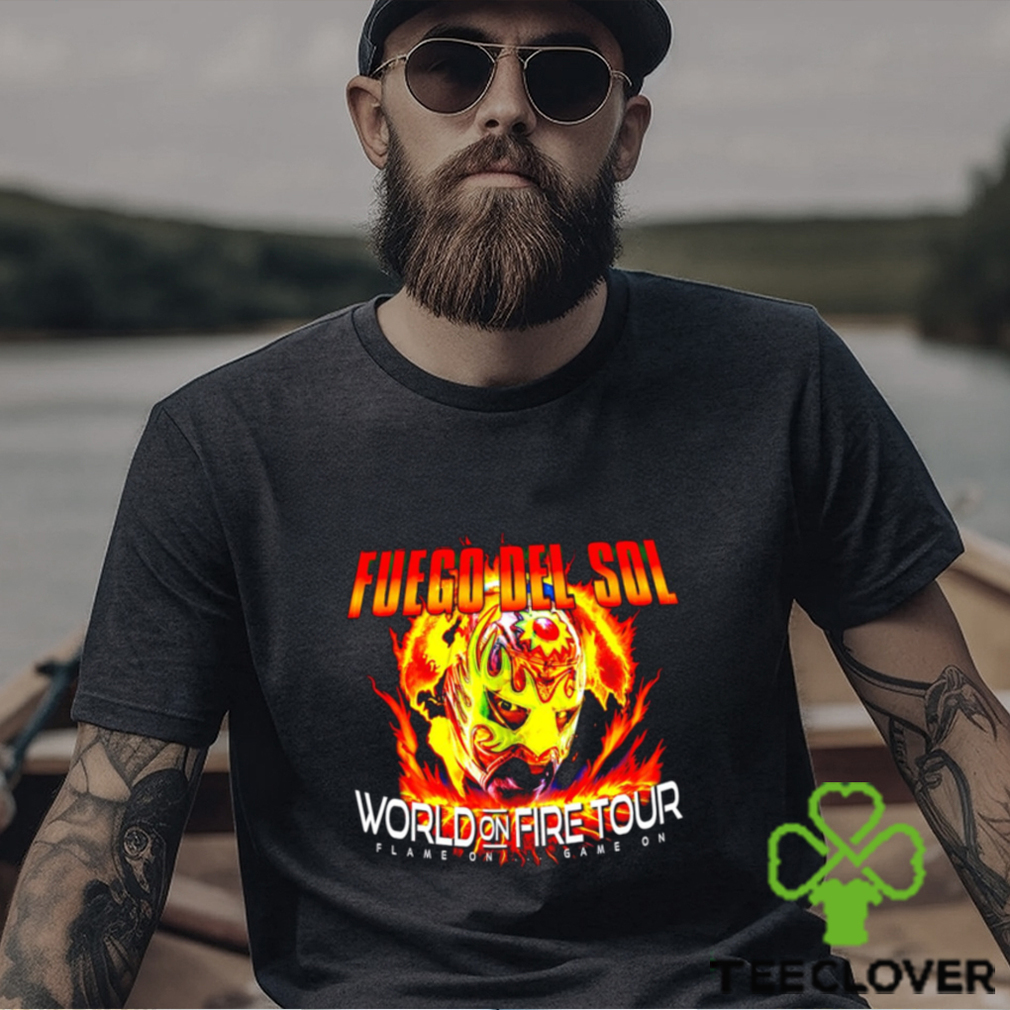 Fuego Del Sol World On Fire Tour Game On Game On 2023 T Shirt Fuego Del Sol World On Fire Tour Game On Game On 2023 T Shirt