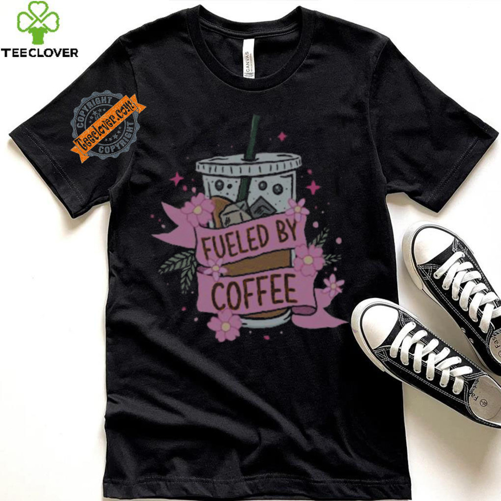 Fueled By Coffee Sweatshirt Fueled By Coffee Sweatshirt