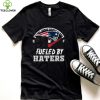Fueled By Haters New England Patriots T hoodie, sweater, longsleeve, shirt v-neck, t-shirt