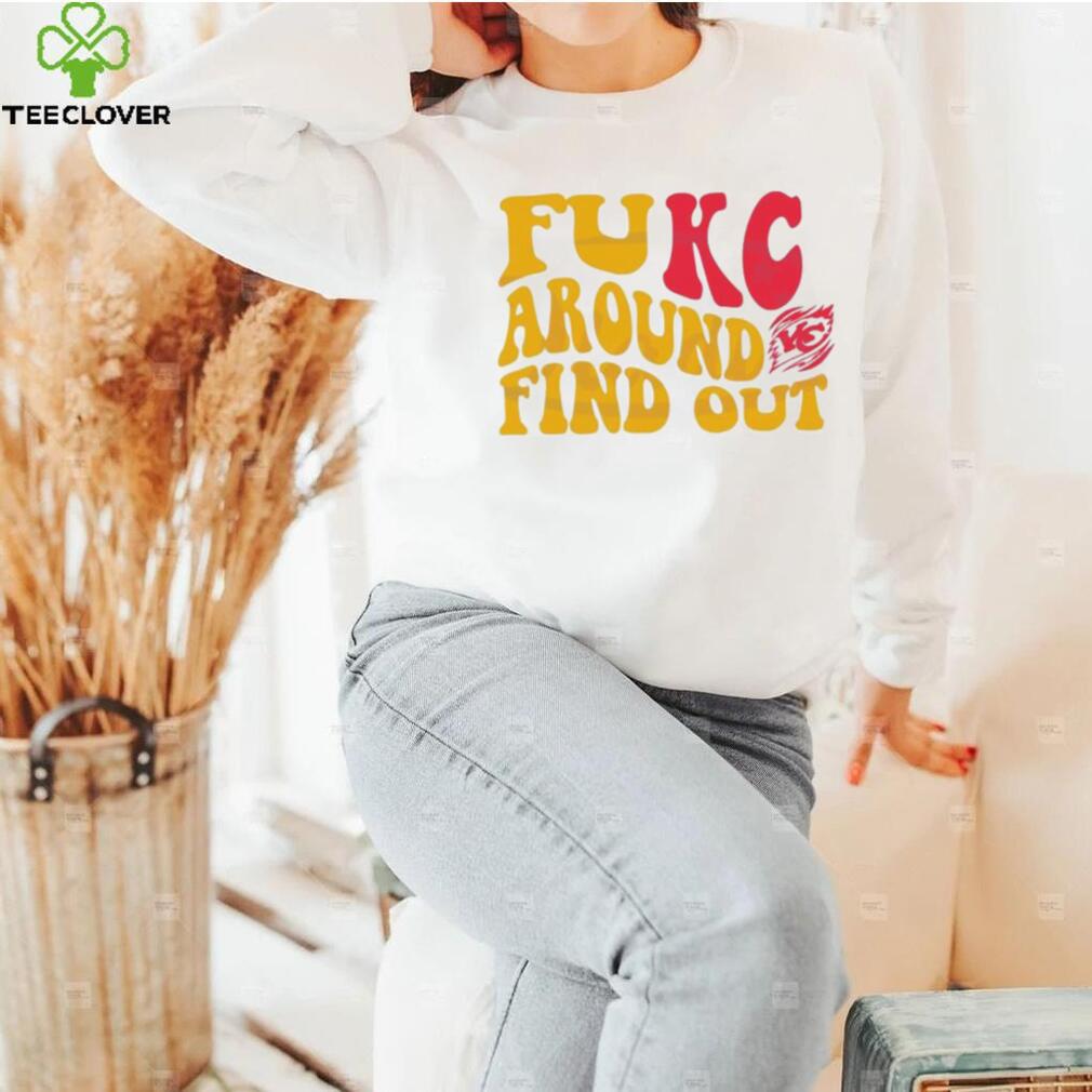 Fukc Around And Find Out Kansas City Chiefs Shirt - Teeclover