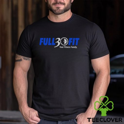 Full 30 Fit your Fitness family logo hoodie, sweater, longsleeve, shirt v-neck, t-shirt