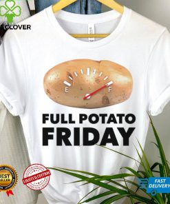 Full Potato Friday hoodie, sweater, longsleeve, shirt v-neck, t-shirt