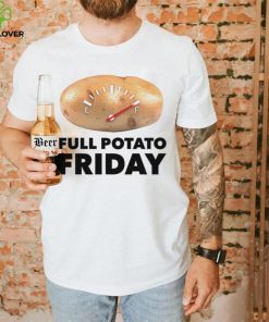 Full Potato Friday hoodie, sweater, longsleeve, shirt v-neck, t-shirt