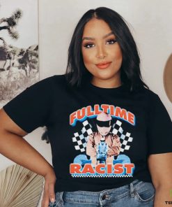 Fulltime Racist New art shirt 3 Fulltime Racist New art shirt