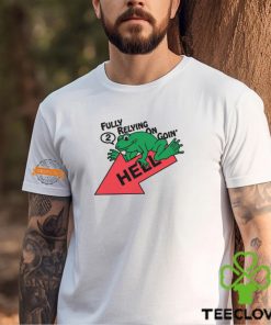 Fully Relying On Going 2 Hell Shirt